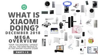 What is Xiaomi Doing - December 2018 - MONSTER EDITION (part1)