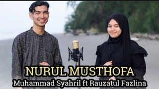 Download lagu NURUL MUSTOFA (نور المصطفی ) By MUHAMMAD SYAHRIL Ft RAUZATUL FAZLINA mp3