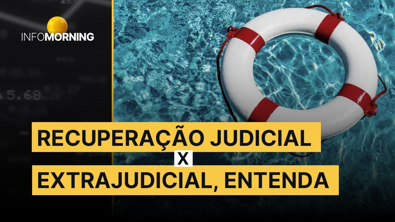ENTENDA as diferenças entre Recuperação Judicial e Extrajudicial