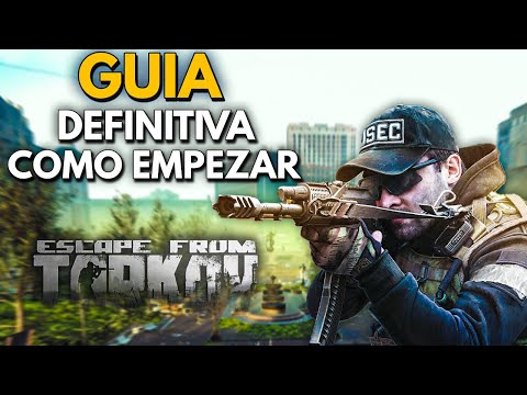 GUIA DEFINITIVA Para EMPEZAR en Escape From Tarkov