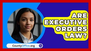 Download lagu Are Executive Orders Law? - CountyOffice.org mp3