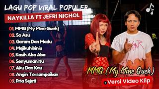 Download lagu Naykilla Ft Jefri Nichol - MMG (My Mine Gueh) - SO ASU | GARAM DAN MADU | LAGU POP VIRAL TIKTOK 2026 mp3