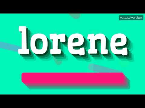 HOW PRONOUNCE LORENE! (BEST QUALITY VOICES)