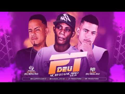 MC JEFF 013, MC ABALO & MC GW - DEU PT (REMIX BREGA FUNK)