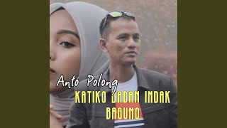 Download lagu Katiko Badan Indak Paguno mp3