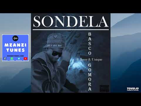 Basco Gomora - Sondela ft. Jossy & Unique