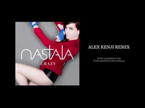 Nastala 'Crazy' [Alex Kenji Remix]