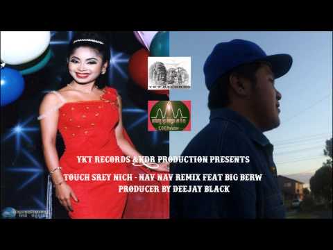 Touch Srey Nich - Nam Nav(Remix) Feat Big Berw Prod Deejay Black