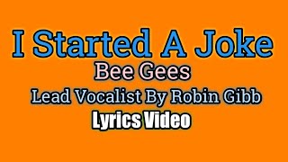 I Started A Joke - Bee Gees (Lyrics Video)