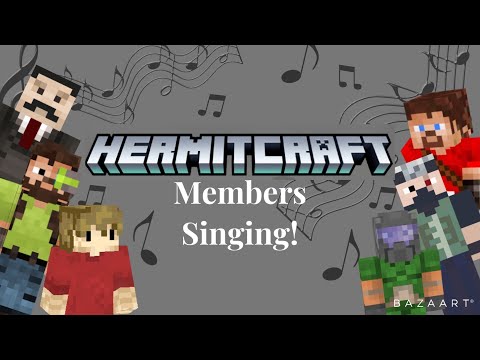 Hermitcraft Members Singing (Grian,  MumboJumbo, Iskall, Xisuma and more!)