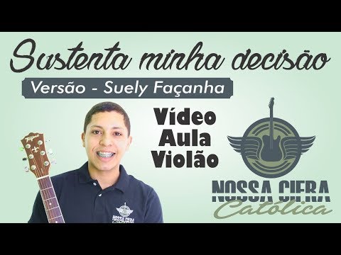 Sustenta Minha Decisão - Suely Façanha