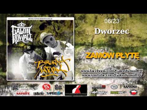 06.Galon | Kowall - "Dworzec" | BRUDNA NATURA