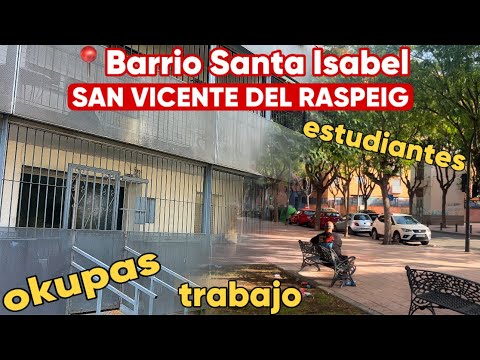 Santa Isabel - Neighborhood with SQUATTERS and Students?! #sanvicentedelraspeig #emigrarconana