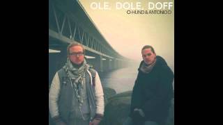 O-Hund & Antonio D - Ole, Dole, Doff - MP3 (Prod:André Roots)