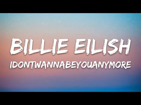Billie Eilish - idontwannabeyouanymore (Lyrics