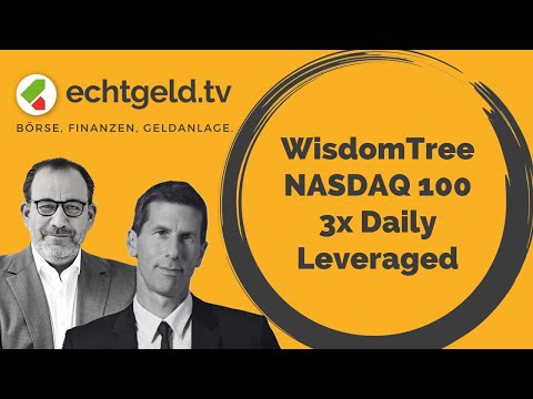 WisdomTree NASDAQ 100 3x Daily Leveraged ETF | echtgeld.tv vom 28.03.25