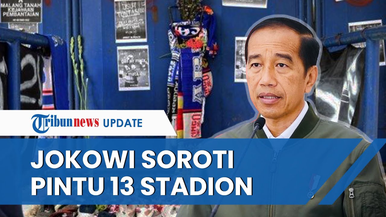 Jokowi Soroti Pintu 13 di Stadion Kanjuruhan, Tempat yang Disebut Paling Banyak Makan Korban Jiwa