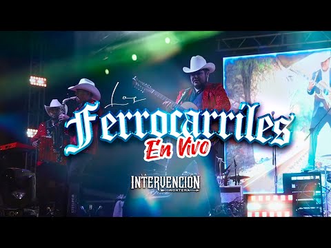 Los Ferrocarriles - La Intervención Norteña (En vivo)