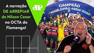 De arrepiar: Olha como o Nilson Cesar pirou com o octacampeonato do Flamengo