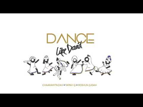 chaarawtazah achaad ft yapah Q and Roshun Judah Dance like David