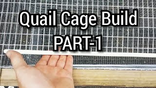 Custom Quail Cage Build - Part 1