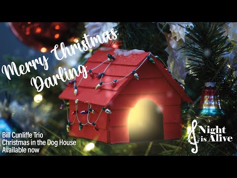 Merry Christmas Darling by the Bill Cunliffe Trio Night is Alive Productions