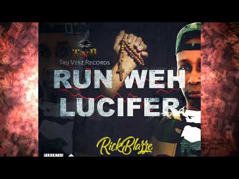 Rickblazze - Run Weh Lucifer (Official Audio)