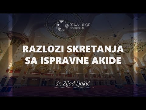 Razlozi skretanja sa ispravne akide - dr. Zijad Ljakić