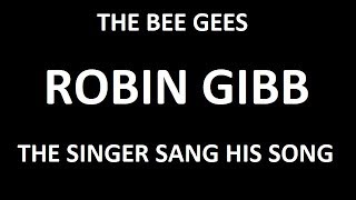 The Singer Sang His Song Robin Gibb, The Bee Gees, English Lyrics