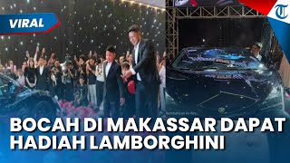 ULTAH KE-9 DAPAT HADIAH LAMBORGHINI! Bocah di Makassar Ini Viral Dapat Kado Mewah dari Ayahnya