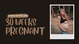 A DAY IN MY LIFE VLOG | 30 weeks pregnant, trader joe's haul & life updates