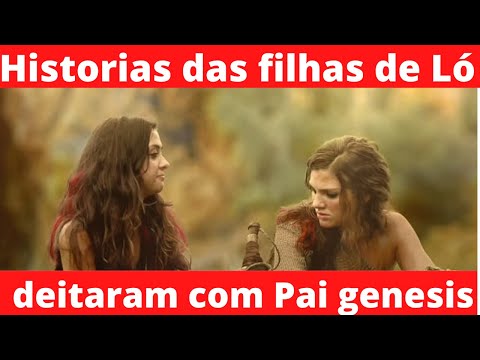 Historias das Filhas de Ló : Filhas de Ló se deitaram com PAI gênesis
