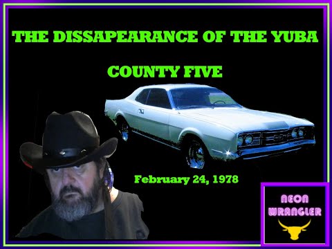 THE DISSAPEARANCE OF THE YUBA COUNTY FIVE