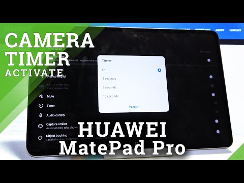 How to Set Camera Timer in HUAWEI MatePad Pro – Find Camera Countdown