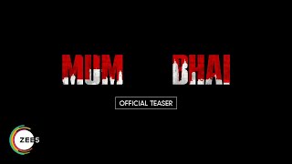 Mum Bhai | Official Teaser