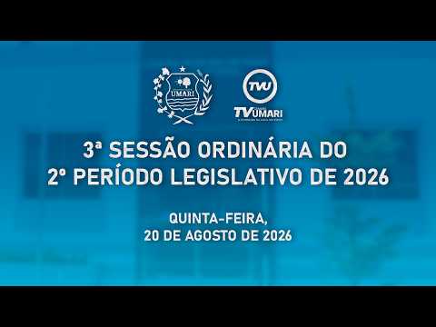 3ª Sessão Ordinária do 2º Período Legislativo da Câmara de Vereadores de Umari - 20/08/2026