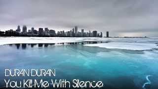Duran Duran You kill me with silence (Lyrics)