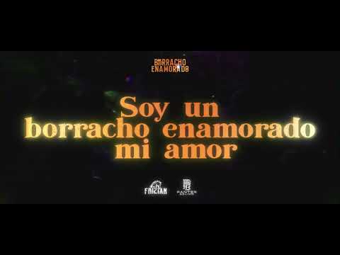 EL FRIZIAN Y PANTER BELICO - BORRACHO ENAMORADO LYRIC