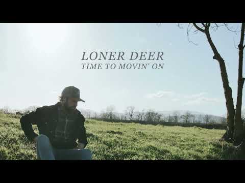 Loner Deer - Time to Movin' on [Official Lyric Video]