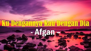 Download lagu Afgan - Ku Dengannya Kau Dengan Dia (lirik) mp3 Download lagu Afgan - Ku Dengannya Kau Dengan Dia (lirik) mp3