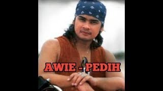 AWIE - PEDIH (LIRIK)