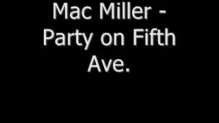 Mac Miller - Party on Fifth Ave. W/ Lyrics