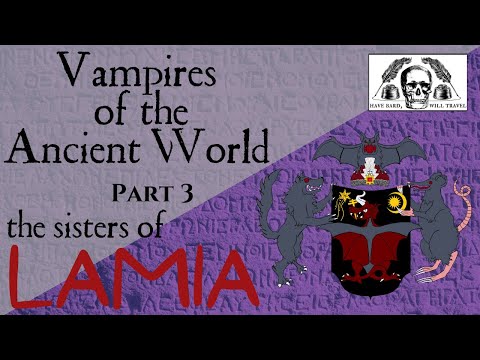 Ancient Vampires Part 3 - The Sisters of Lamia
