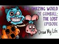 THE LOST EPISODE: THE AMAZING WORLD OF GUMBALL | Draw My Life