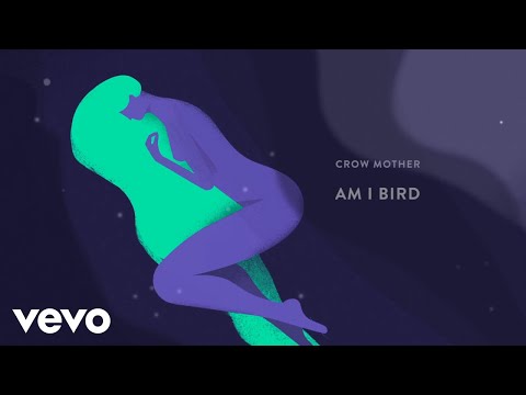 Am I Bird - Crow Mother