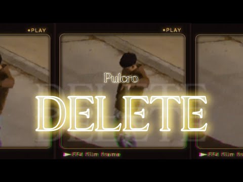 Pulcro - Delete ( Video Oficial)