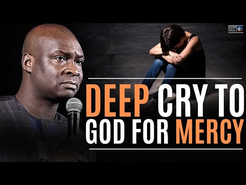 A DEEP CRY OF PRAYER TO GOD FOR MERCY AND DIVINE TURN AROUND | APOSTLE JOSHUA SELMAN