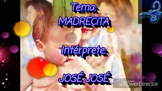 MADRECITA - JOSE JOSE (CON LETRA) DE J.S.