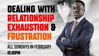 Dealing With Relationship Exhaustion & Frustration