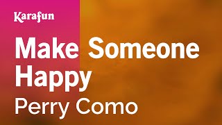 Make Someone Happy - Perry Como | Karaoke Version | KaraFun